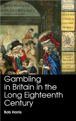 Gambling in Britain in the Long Eighteenth Century