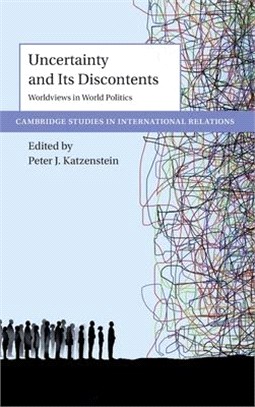 Uncertainty and Its Discontents: Worldviews in World Politics