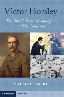 Victor Horsley：The World's First Neurosurgeon and His Conscience