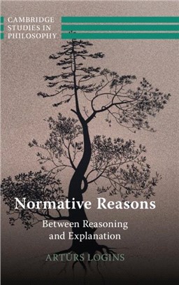 Normative Reasons：Between Reasoning and Explanation