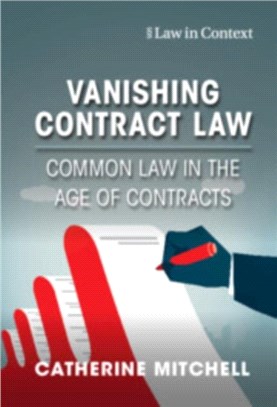 Vanishing Contract Law：Common Law in the Age of Contracts