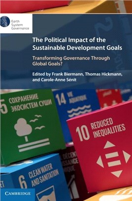 The Political Impact of the Sustainable Development Goals：Transforming Governance Through Global Goals?