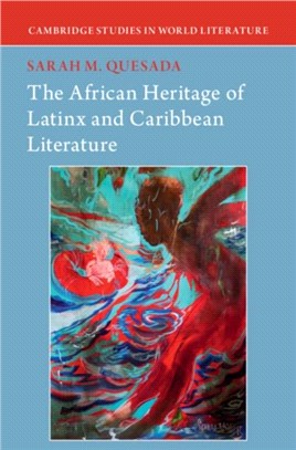 The African Heritage of Latinx and Caribbean <em>Literature</em>