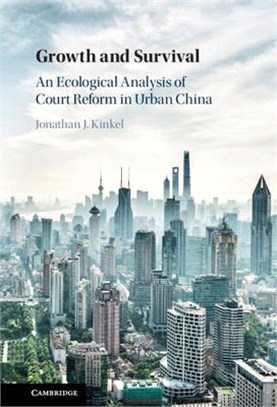 Growth and Survival: An Ecological Analysis of Court Reform in Urban China