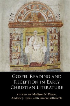 Gospel Reading and Reception in Early Christian Literature