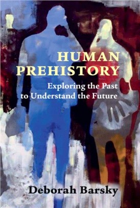 Human Prehistory：Exploring the Past to Understand the Future