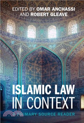 Islamic Law in Context：A Primary Source Reader