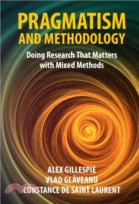 Pragmatism and Methodology：Doing Research That Matters with Mixed Methods