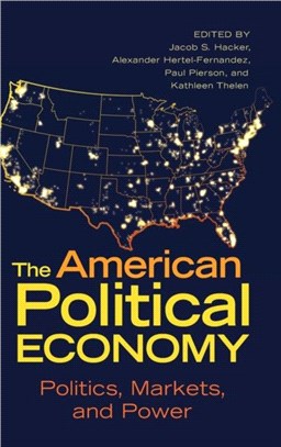 The American Political Economy: Politics, Markets, and Power