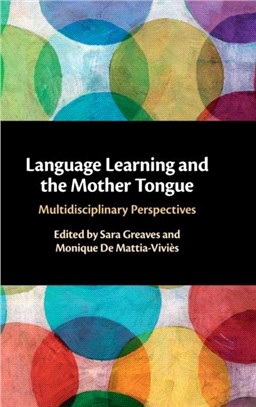 Language Learning and the Mother Tongue：Multidisciplinary Perspectives