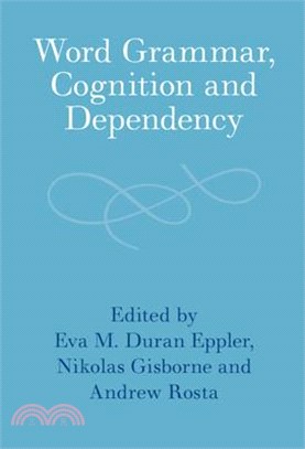 Word Grammar, Cognition and Dependency