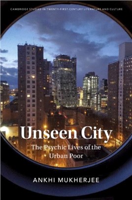 Unseen City：The Psychic Lives of the Urban Poor