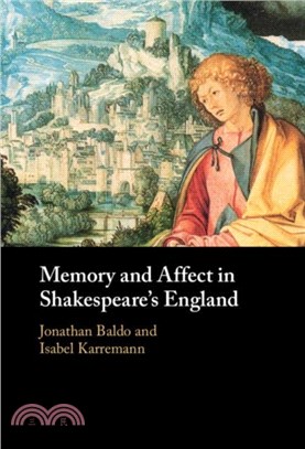 Memory and Affect in Shakespeare's England