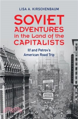 Soviet Adventures in the Land of the Capitalists：Ilf and Petrov's American Road Trip