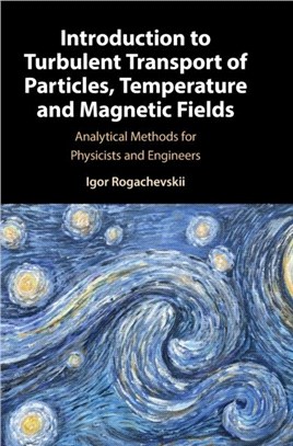 Introduction to Turbulent Transport of Particles, Temperature and Magnetic Fields: Analytical Methods for Physicists and Engineers