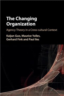 The Changing Organization：Agency Theory in a Cross-Cultural Context