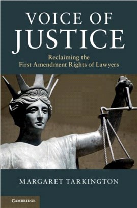 Voice of Justice ― Reclaiming the First Amendment Rights of Lawyers