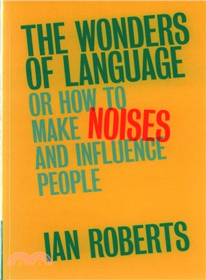 The Wonders of Language ― Or: How to Make Noises and Influence People