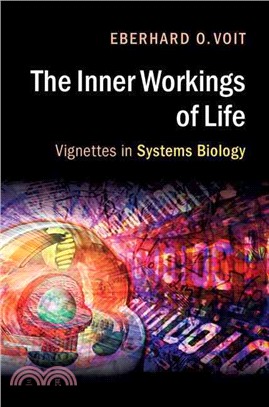 The Inner Workings of Life ― Vignettes in Systems Biology