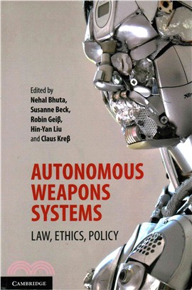 Autonomous Weapons Systems ― Law, Ethics, Policy