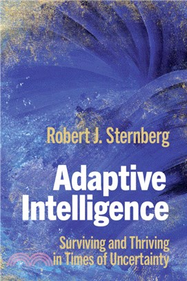 Adaptive intelligence :surviving and thriving in times of uncertainty /
