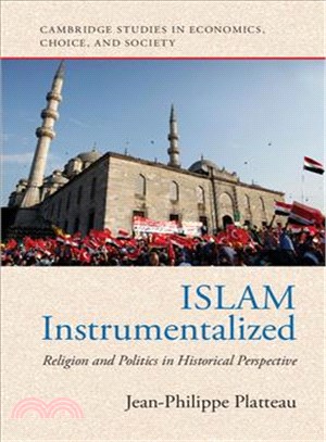 Islam Instrumentalized ─ Religion and Politics in Historical Perspective