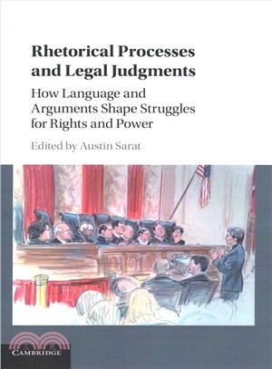 Rhetorical Processes and Legal Judgments ― How Language and Arguments Shape Struggles for Rights and Power