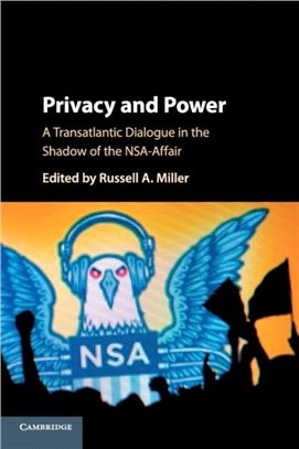 Privacy and Power ― A Transatlantic Dialogue in the Shadow of the Nsa-affair