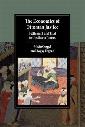 The Economics of Ottoman Justice ― Settlement and Trial in the Sharia Courts