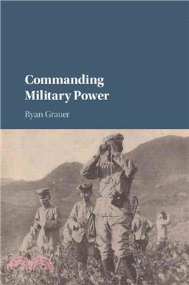 Commanding Military Power ― Organizing for Victory and Defeat on the Battlefield