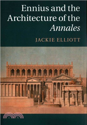 Ennius and the Architecture of the Annales