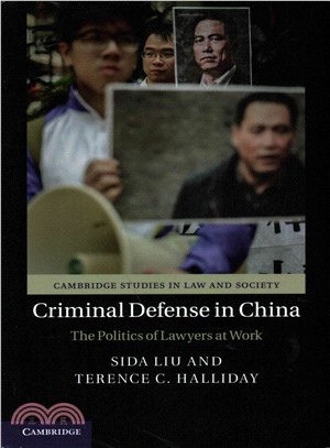 Criminal Defense in China ― The Politics of Lawyers at Work