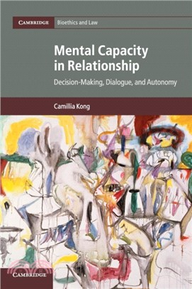 Mental Capacity in Relationship：Decision-Making, Dialogue, and Autonomy