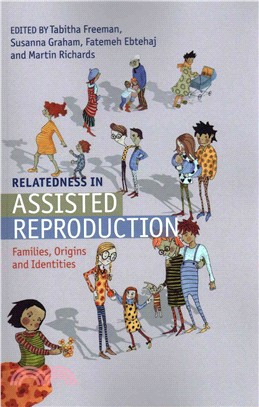 Relatedness in Assisted Reproduction ― Families, Origins and Identities