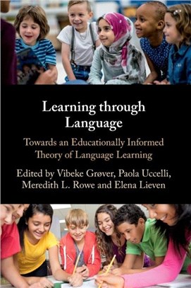 Learning through Language：Towards an Educationally Informed Theory of Language Learning