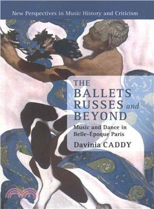 The Ballets Russes and Beyond ― Music and Dance in Belle-?poque Paris