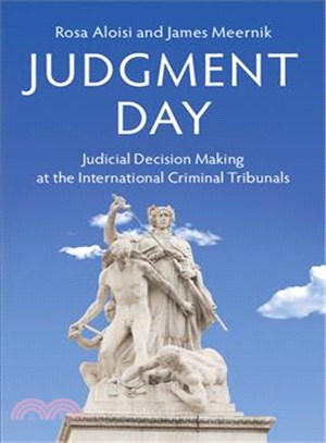 Judgment Day ─ Judicial Decision Making at the International Criminal Tribunals