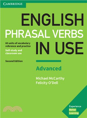 English Phrasal Verbs in Use ─ 60 units of vocabulary reference and practice, Self-study and classroom use: Advanced