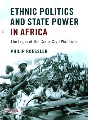Ethnic Politics and State Power in Africa ─ The Logic of the Coup-Civil War Trap