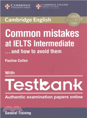 Common Mistakes at Ielts Intermediate Paperback With Ielts General Training Testbank ― And How to Avoid Them