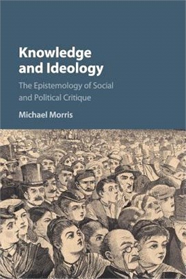 Knowledge and Ideology ― The Epistemology of Social and Political Critique