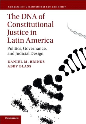 The DNA of Constitutional Justice in Latin America ― Politics, Governance, and Judicial Design