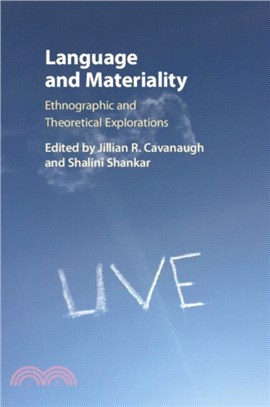 Language and Materiality：Ethnographic and Theoretical Explorations