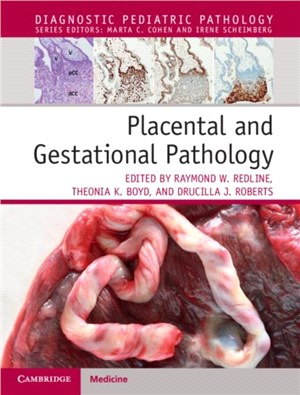 Placental and Gestational Pathology With Online Resource