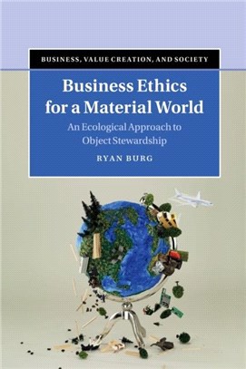 Business Ethics for a Material World：An Ecological Approach to Object Stewardship