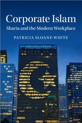 Corporate Islam ― Sharia and the Modern Workplace