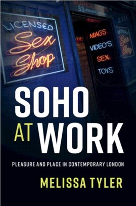 Soho at Work ― Pleasure and Place in Contemporary London