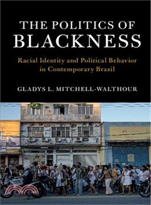 The Politics of Blackness ─ Racial Identity and Political Behavior in Contemporary Brazil