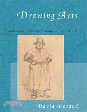 Drawing Acts ─ Studies in Graphic Expression and Representation
