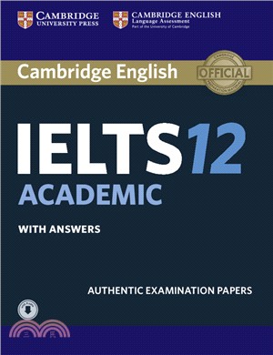 Cambridge Ielts 12 Academic With Answers + Downloadable Audio ― Authentic Examination Papers